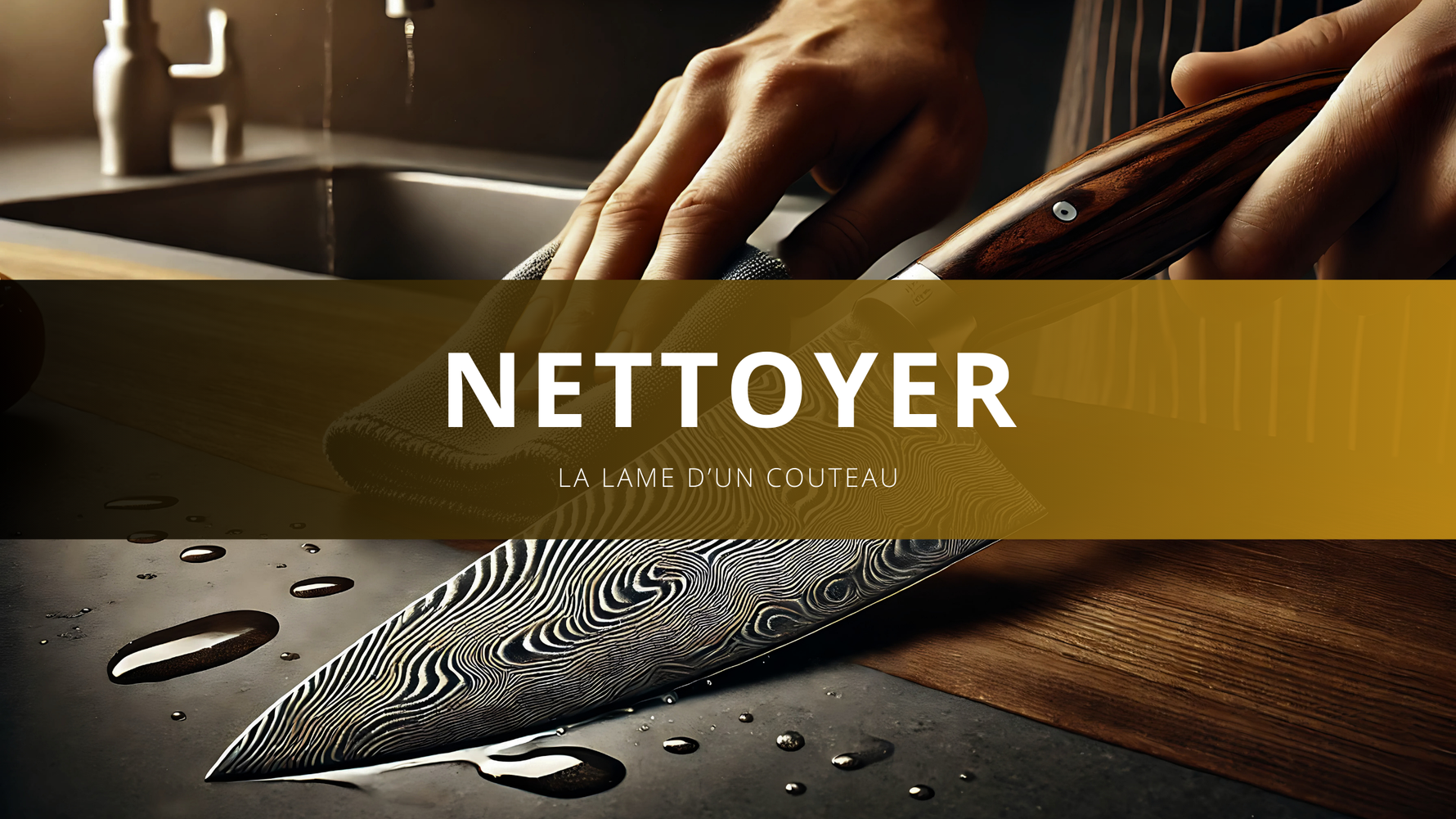 Comment nettoyer une lame de couteau ?